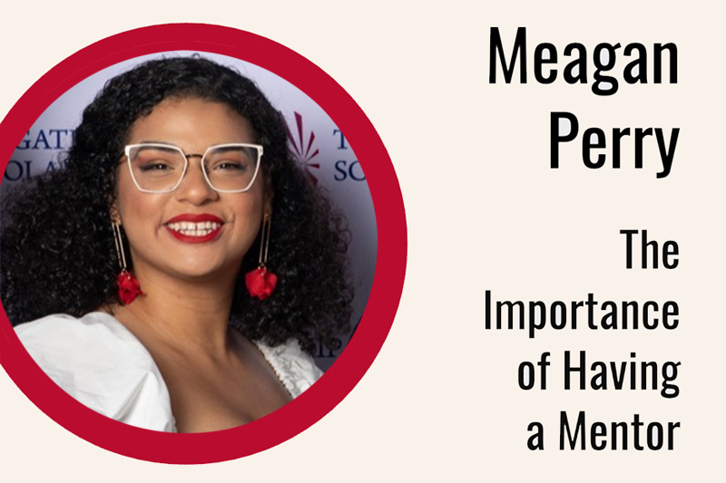 Meagan Perry - The Importance of Having a Mentor