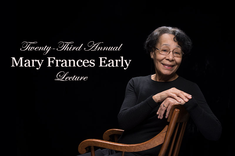 Twenty-Third Annual Mary Frances Early Lecture